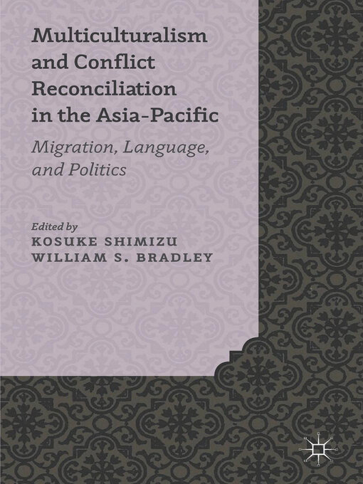 Title details for Multiculturalism and Conflict Reconciliation in the Asia-Pacific by K. Shimizu - Available